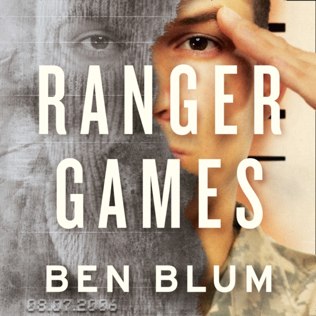 Ranger Games: A Story of Soldiers, Family and an Inexplicable Crime