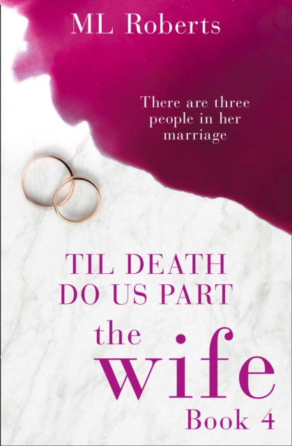 Wife - Part Four: Till Death Do Us Part (The Wife series)