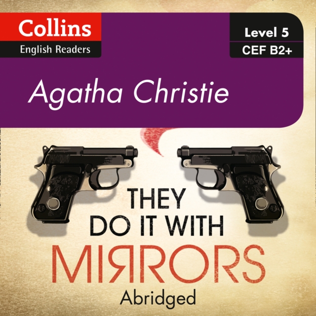 They Do It With Mirrors: B2+ (Collins Agatha Christie ELT Readers)