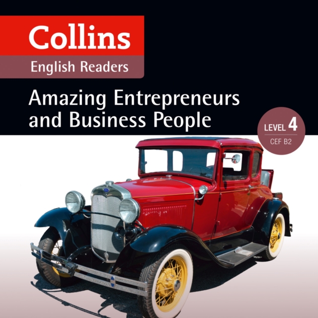 Amazing Entrepreneurs and Business People: B2 (Collins Amazing People ELT Readers)
