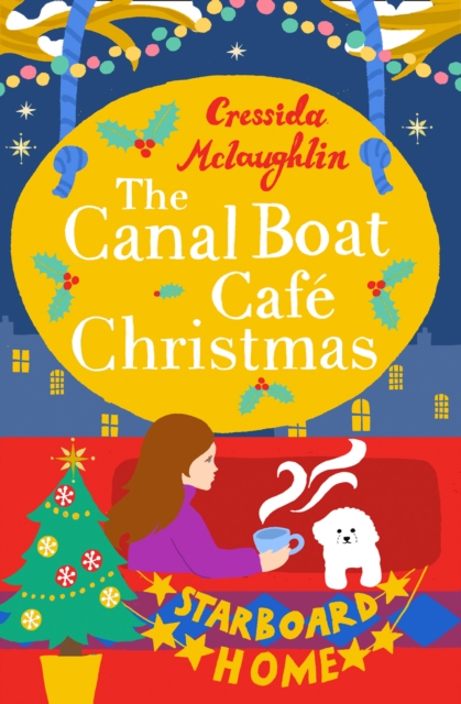 Canal Boat Cafe Christmas: Starboard Home (The Canal Boat Cafe Christmas, Book 2)
