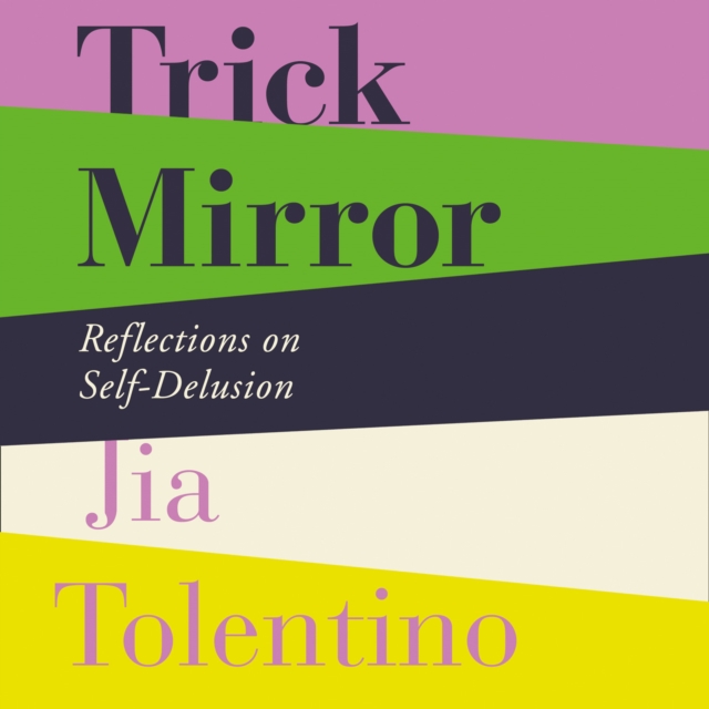 Trick Mirror: Reflections on Self-Delusion