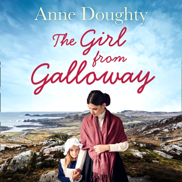 Girl from Galloway: A stunning historical novel of love, family and overcoming the odds