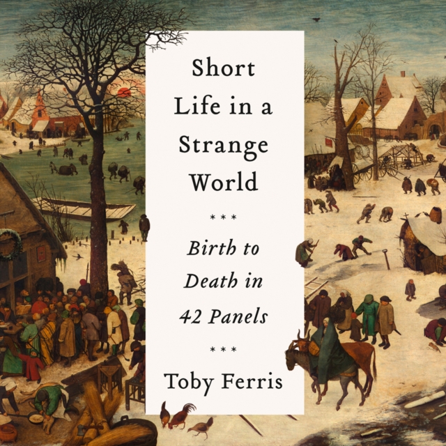 Short Life in a Strange World: Birth to Death in 42 Panels