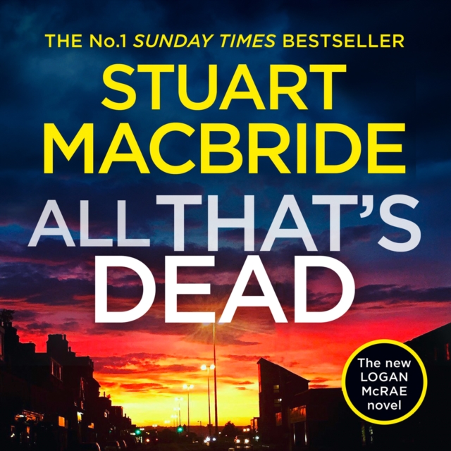 All That's Dead: The new Logan McRae crime thriller from the No.1 bestselling author (Logan McRae, Book 12)