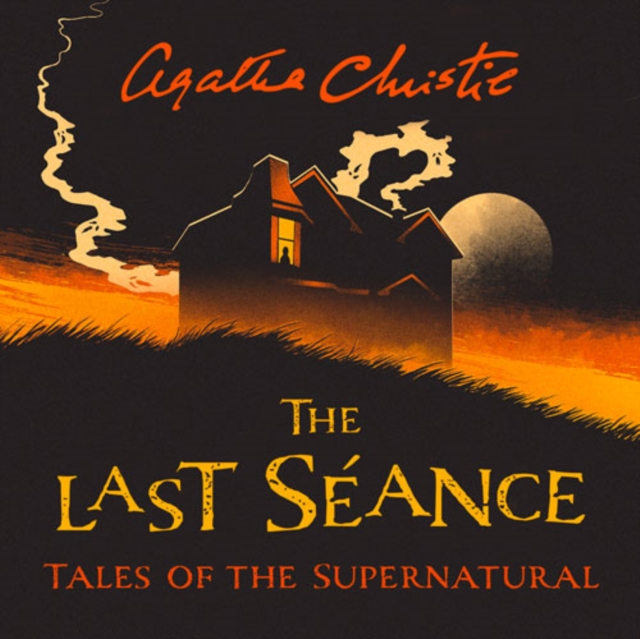 Last Seance: Tales of the Supernatural by Agatha Christie (Collins Chillers)