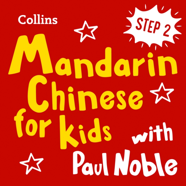 Learn Mandarin Chinese for Kids with Paul Noble - Step 2: Easy and fun!