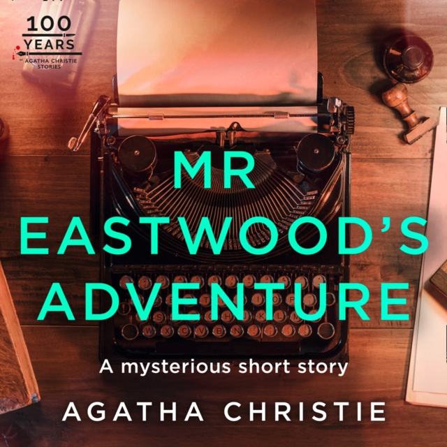 Mr Eastwood's Adventure: An Agatha Christie Short Story
