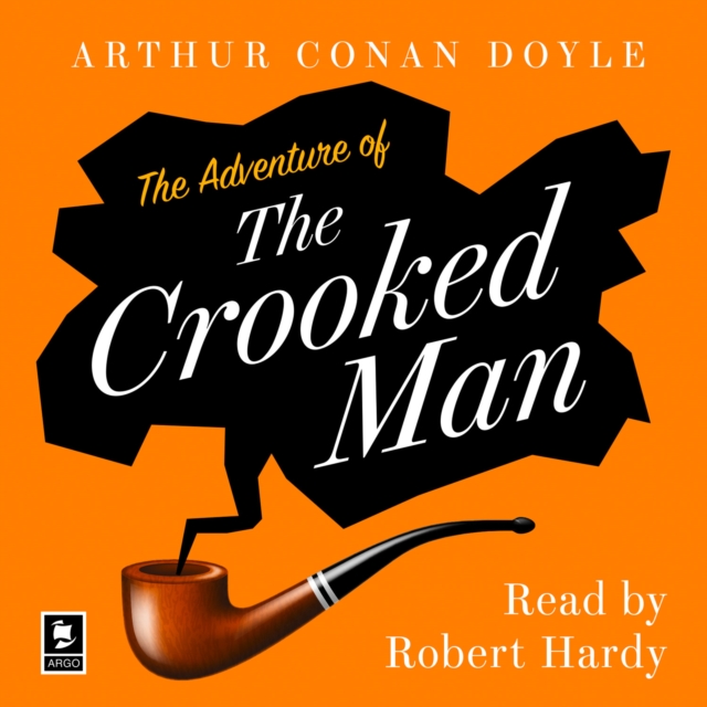 Adventure of the Crooked Man: A Sherlock Holmes Adventure (Argo Classics)
