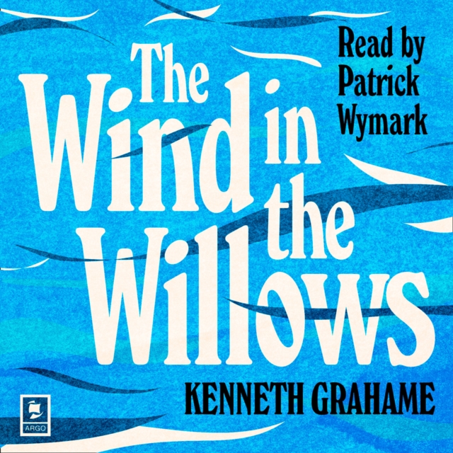 Wind in the Willows (Argo Classics)