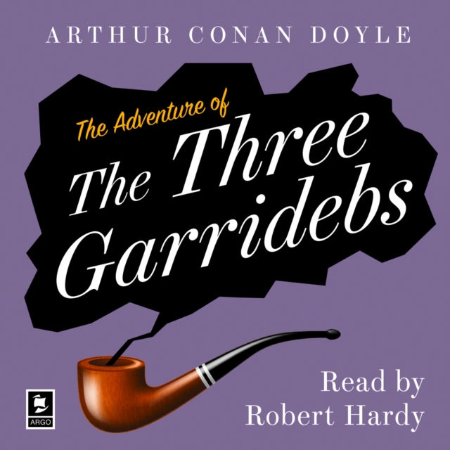 Adventure of the Three Garridebs: A Sherlock Holmes Adventure (Argo Classics)