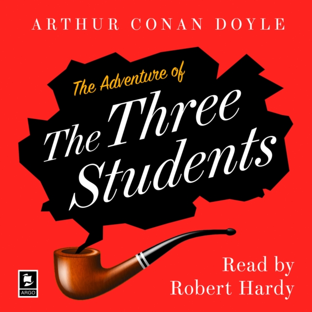 Adventure of the Three Students: A Sherlock Holmes Adventure (Argo Classics)
