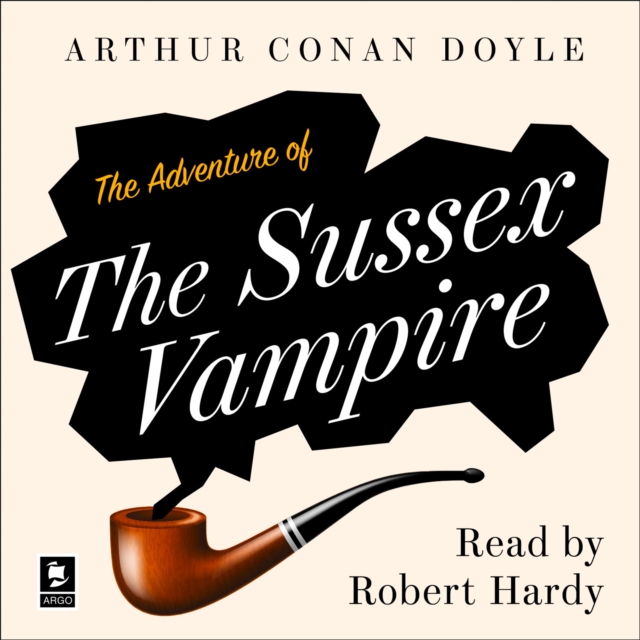 Adventure of the Sussex Vampire: A Sherlock Holmes Adventure (Argo Classics)