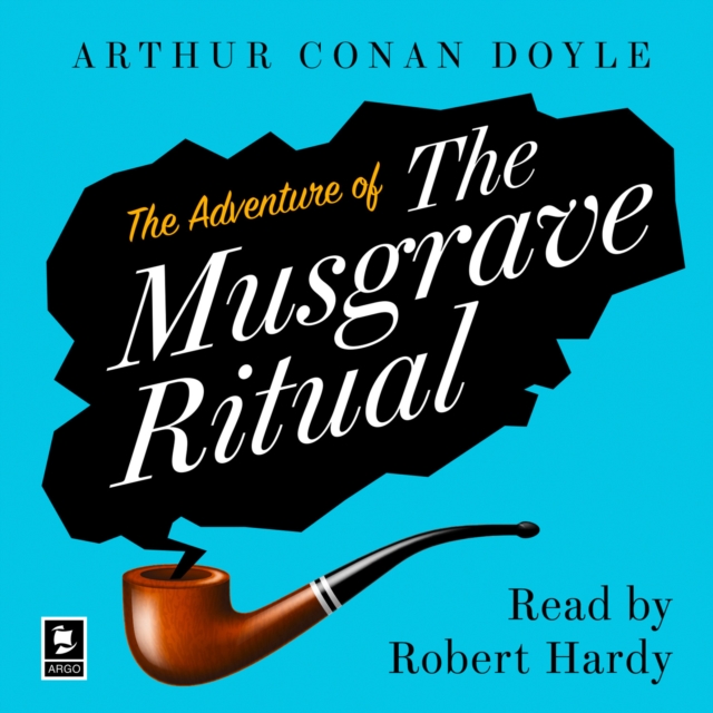 Adventure of the Musgrave Ritual: A Sherlock Holmes Adventure (Argo Classics)