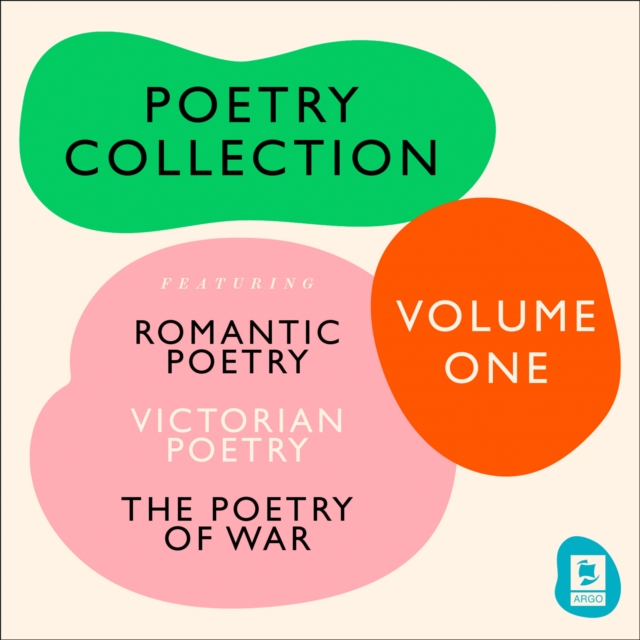 Ultimate Poetry Collection: Poetry of War, Romantic Poetry, Victorian Poetry (Argo Classics)