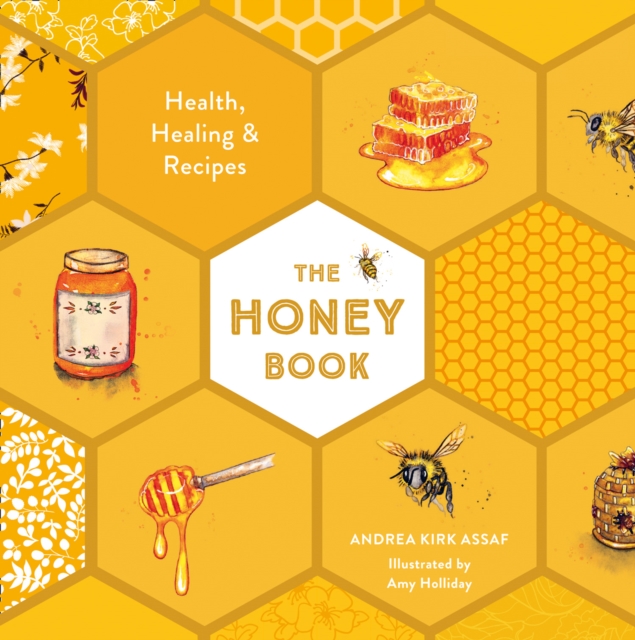 Honey Book: Health, Healing & Recipes