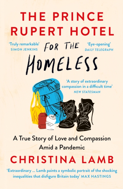 Prince Rupert Hotel for the Homeless: A True Story of Love and Compassion Amid a Pandemic