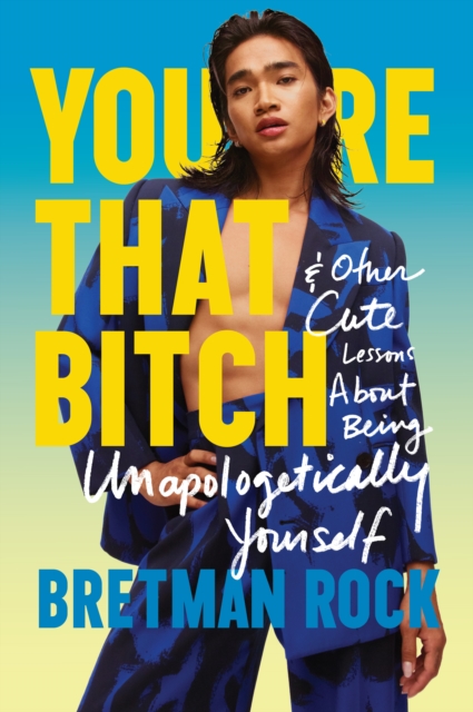 You're That B*tch: & Other Cute Stories About Being Unapologetically Yourself