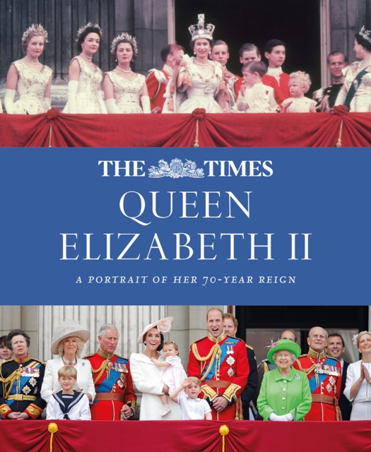 Times Queen Elizabeth II: A portrait of her 70-year reign