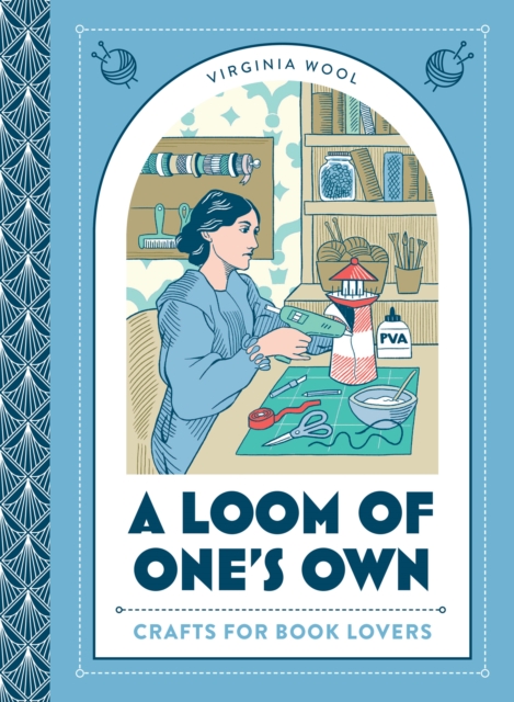 Loom of One's Own: Crafts for Book Lovers