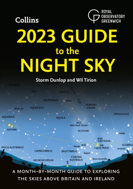 2023 Guide to the Night Sky: A month-by-month guide to exploring the skies above Britain and Ireland