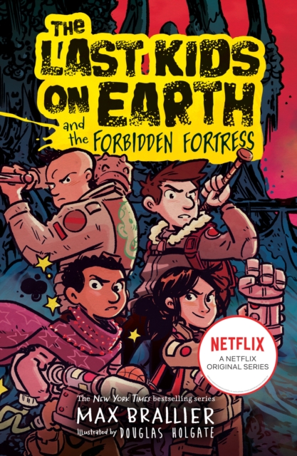 Last Kids on Earth and the Forbidden Fortress (The Last Kids on Earth)