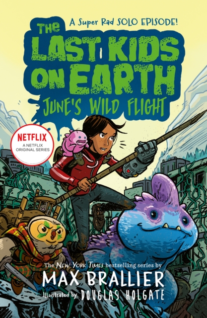 Last Kids on Earth: June's Wild Flight (The Last Kids on Earth)