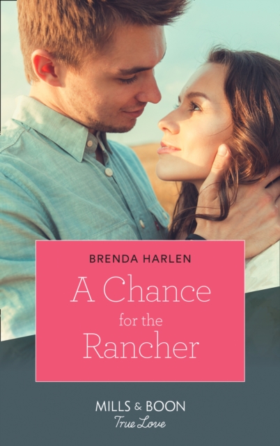 Chance For The Rancher (Mills & Boon True Love) (Match Made in Haven, Book 7)