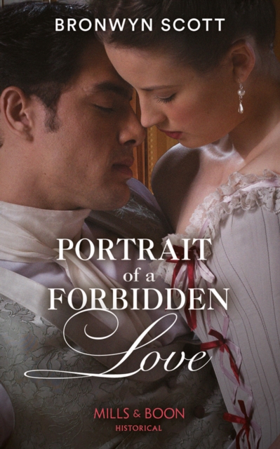 Portrait Of A Forbidden Love (The Rebellious Sisterhood, Book 1) (Mills & Boon Historical)