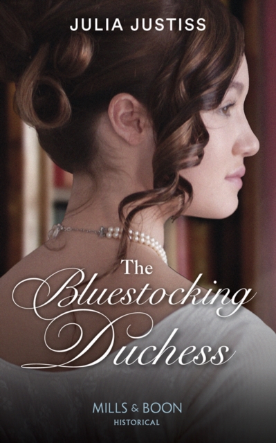 Bluestocking Duchess (Mills & Boon Historical) (Heirs in Waiting, Book 1)