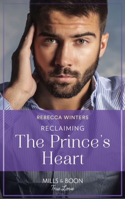 Reclaiming The Prince's Heart (Mills & Boon True Love)