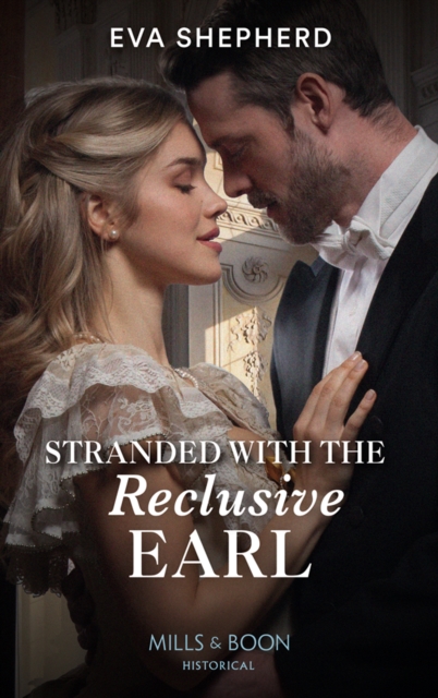 Stranded With The Reclusive Earl (Young Victorian Ladies, Book 2) (Mills & Boon Historical)