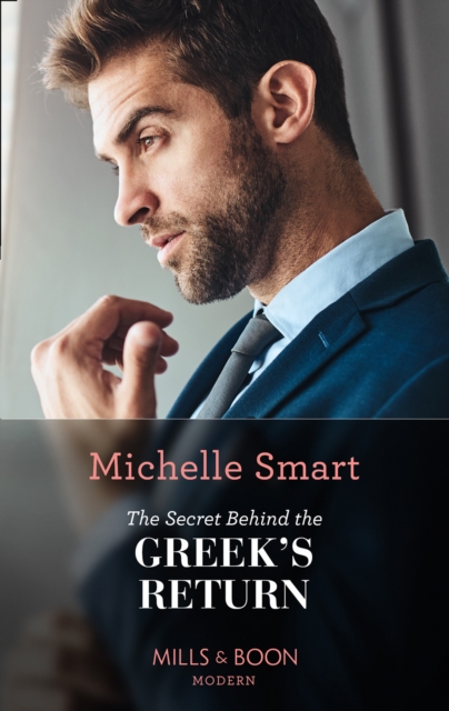 Secret Behind The Greek's Return (Mills & Boon Modern) (Billion-Dollar Mediterranean Brides, Book 2)