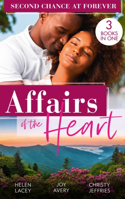 Affairs Of The Heart: Second Chance At Forever: A Kiss, a Dance & a Diamond / Soaring on Love / A Proposal for the Officer