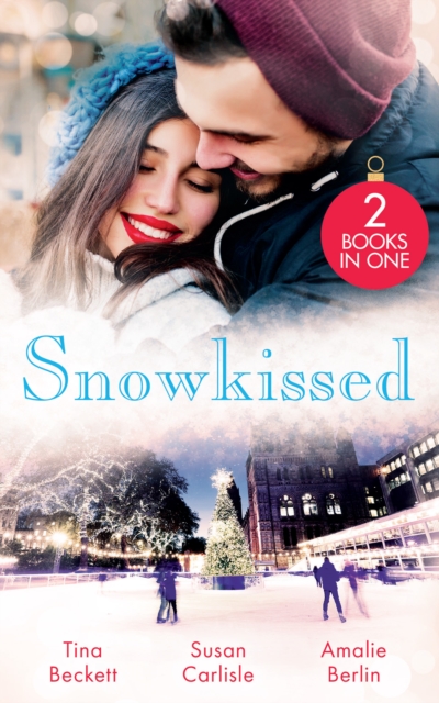 Snowkissed: Playboy Doc's Mistletoe Kiss (Midwives On-Call at Christmas) / One Night Before Christmas / Their Christmas to Remember