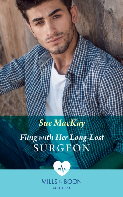Fling With Her Long-Lost Surgeon (Mills & Boon Medical)