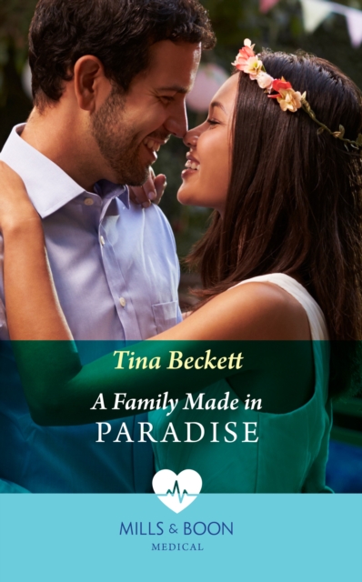 Family Made In Paradise (Mills & Boon Medical)