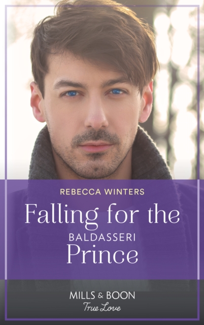 Falling For The Baldasseri Prince (Mills & Boon True Love) (The Baldasseri Royals, Book 2)