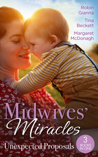 Midwives' Miracles: Unexpected Proposals: The Prince and the Midwife (The Hollywood Hills Clinic) / Her Playboy's Secret / Virgin Midwife, Playboy Doctor