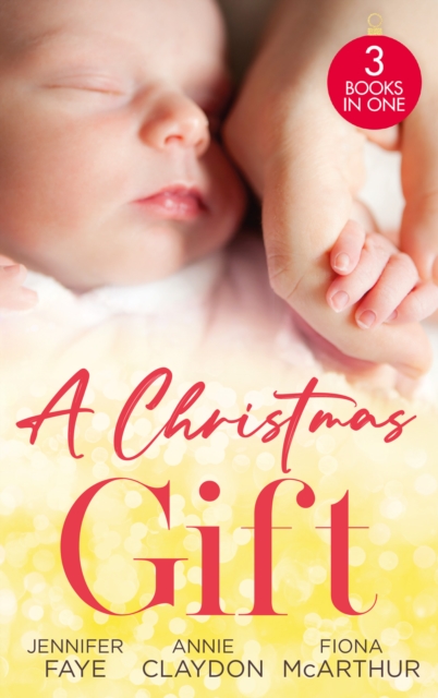 Christmas Gift: Her Festive Baby Bombshell / Firefighter's Christmas Baby / Midwife's Mistletoe Baby