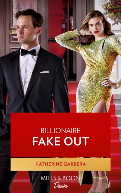 Billionaire Fake Out (Mills & Boon Desire) (The Image Project, Book 3)