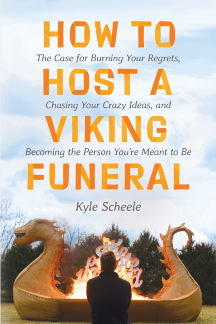 How to Host a Viking Funeral