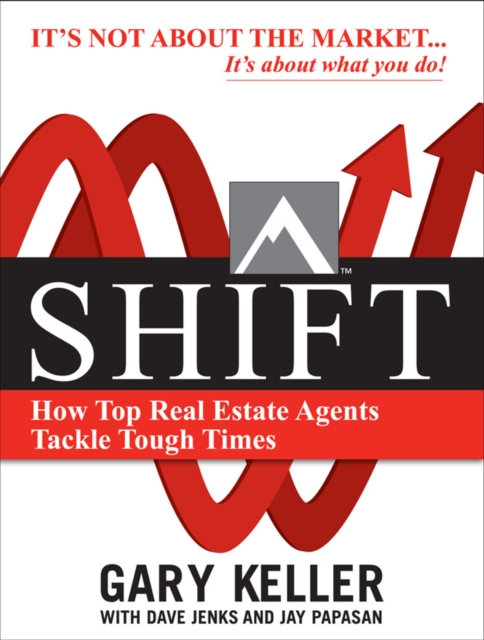 SHIFT:  How Top Real Estate Agents Tackle Tough Times (PAPERBACK)