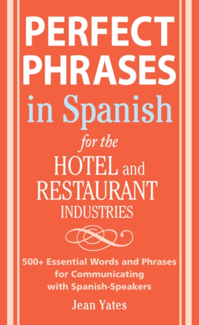 Perfect Phrases In Spanish For The Hotel and Restaurant Industries