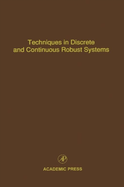 Techniques in Discrete and Continuous Robust Systems