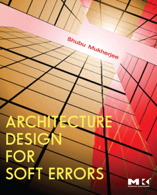 Architecture Design for Soft Errors