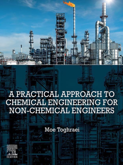 Practical Approach to Chemical Engineering for Non-Chemical Engineers