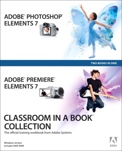 Adobe Photoshop Elements 7 and Adobe Premiere Elements 7 Classroom in a Book Collection