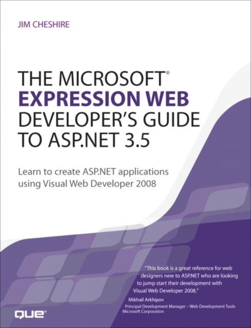 Microsoft Expression Web Developer's Guide to ASP.NET 3.5, The
