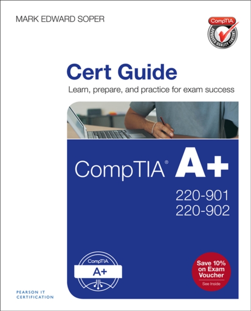 CompTIA A+ 220-901 and 220-902 Cert Guide
